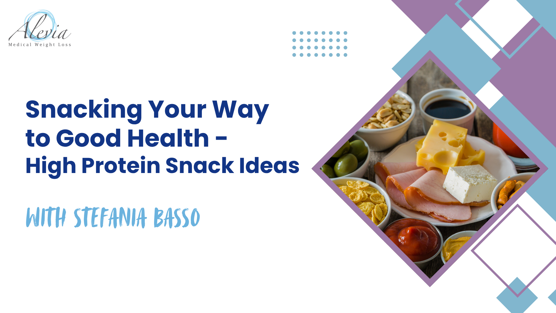 Snacking Your Way to Good Health – High Protein Snack Ideas with Stefania Basso